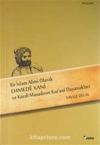 Bir İslam Alimi Olarak Ehmede Xani ve Kürdi Muradının Kur'ani Dayanakları