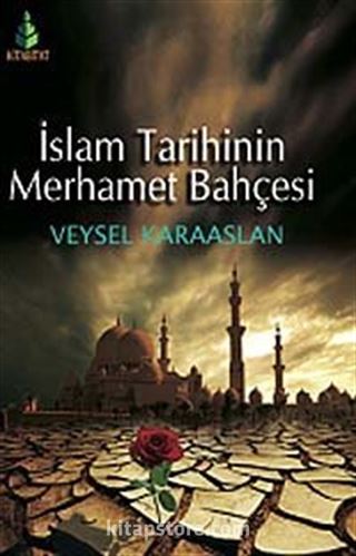 İslam Tarihinin Merhamet Bahçesi