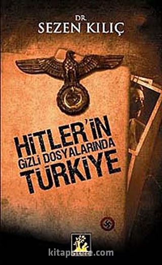 Hitler'in Gizli Dosyalarında Türkiye