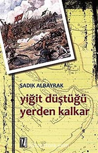 Yiğit Düştüğü Yerden Kalkar