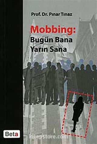 Mobbing: Bugün Bana Yarın Sana