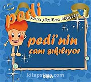 Pedi'nin Canı Sıkılıyor / Sorun Çözdüren Hikayeler