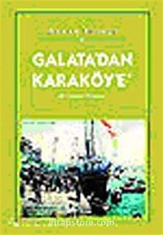 Galatadan Karaköye / Bir Liman Hikayesi