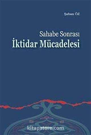 Sahabe Sonrası İktidar Mücadelesi