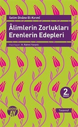 Alimlerin Zorlukları Erenlerin Edepleri