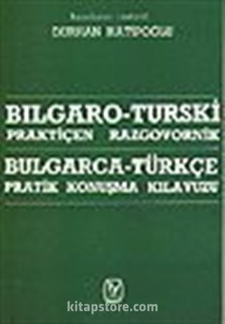 Bulgarca - Türkçe Pratik Konuşma Kılavuzu