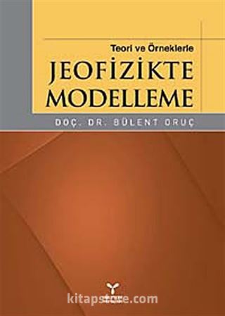 Teori ve Örneklerle Jeofizikte Modelleme