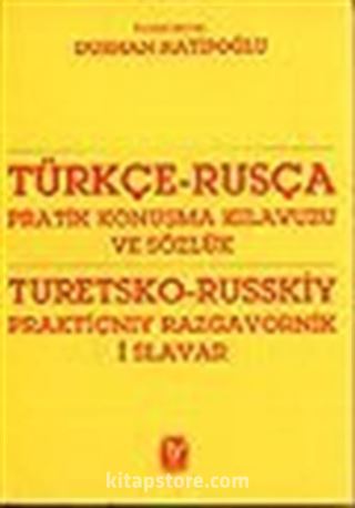 Türkçe - Rusça Pratik Konuşma Kılavuzu ve Sözlük