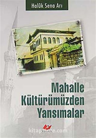 Mahalle Kültürümüzden Yansımalar