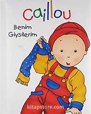 Caillou / Benim Giysilerim