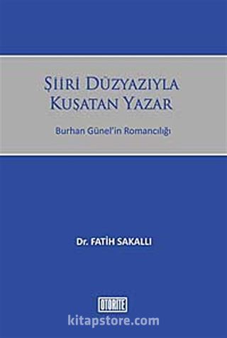 Şiiri Düzyazıyla Kuşatan Yazar