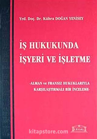 İş Hukukunda İşyeri ve İşletme