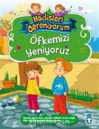 Öfkemizi Yeniyoruz / Hadisleri Öğreniyorum