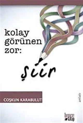 Kolay Görünen Zor: Şiir