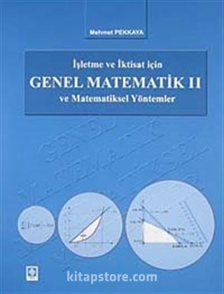 İşletme ve İktisat İçin Genel Matematik 2 ve Matematiksel Yöntemler