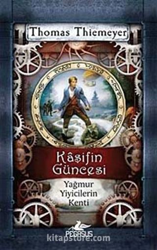 Yağmur Yiyicilerin Kenti / Kaşifin Güncesi