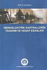 Hidroelektrik Santrallerinin Tasarım ve Hesap Esasları