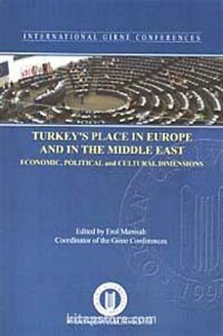 Turkey's Place in Europe and in the Middle East