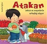 Atakan Sebze ve Meyvelerle Arkadaş Oluyor