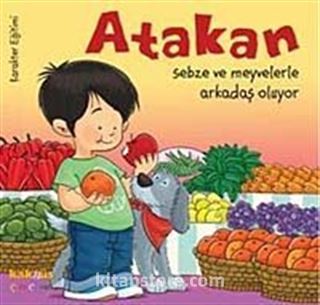 Atakan Sebze ve Meyvelerle Arkadaş Oluyor