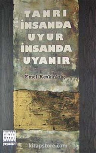 Tanrı İnsanda Uyur İnsanda Uyanır