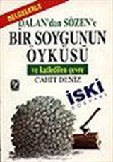 Dalan'dan Sözen'e Bir Soygunun Öyküsü ve Katledilen Çevre İski Dosyası