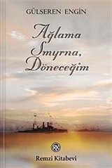 Ağlama Smyrna, Döneceğim