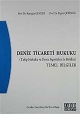 Deniz Ticareti Hukuku (Takip Hukuku ve Deniz Sigortaları ile Birlikte) Temel Bilgiler