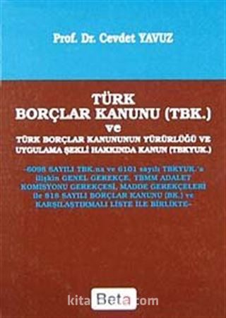 Türk Borçlar Kanunu ve Türk Borçlar Kanununun Yürürlülüğü ve Uygulama Şekli Hakkında Kanun