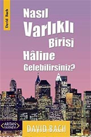 Nasıl Varlıklı Birisi Haline Gelebilirsiniz?