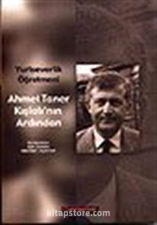 Yurtseverlik Öğretmeni / Ahmet Taner Kışlalı'nın Ardından