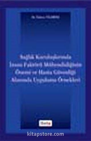 Sağlık Kuruluşlarında İnsan Faktörü Mühendisliğinin Önemi ve Hasta Güvenliği Alanında Uygulama Örnekleri