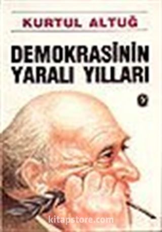 Demokrasinin Yaralı Yılları