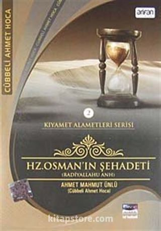 Hz. Osman'ın Şehadeti (radiallahu anh) / Kıyamet Alemetleri Serisi-2