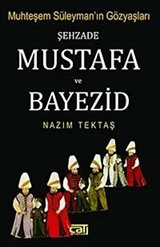 Muhteşem Süleyman'ın Gözyaşları Şehzade Mustafa ve Bayezid