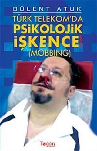 Türk Telekom'da Psikolojik İşkence (Mobbing) (2003-201?)