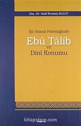 Şii-Sünni Polemiğinde Ebu Talib ve Dini Konumu