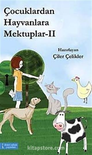 Çocuklardan Hayvanlara Mektuplar -II