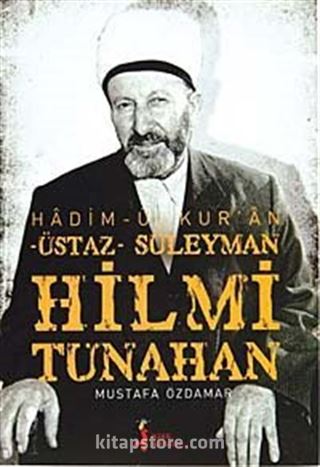 Süleyman Hilmi Tunahan Hadimül Kuran Üstaz