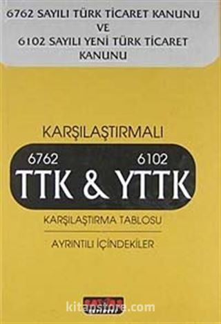 Karşılaştırmalı 6762 TTK - 6102 YTTK