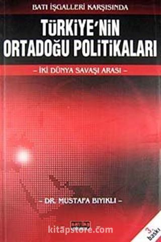 Batı İşgalleri Karşısında Türkiye'nin Ortadoğu Politikaları