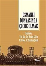 Osmanlı Dünyasında Çocuk Olmak