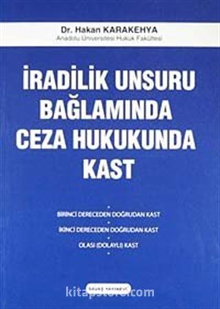 İradilik Unsuru Bağlamında Ceza Hukukunda Kast