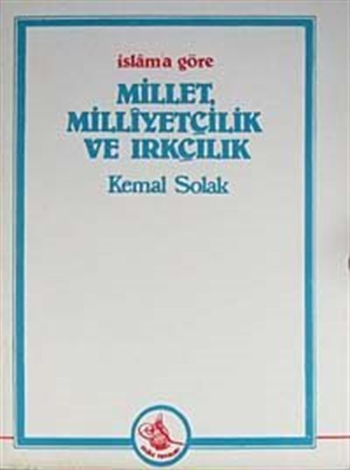 İslam'a Göre Millet, Milliyetçilik ve Irkçılık