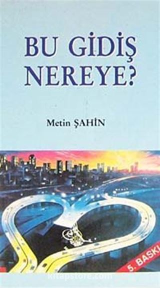 Bu Gidiş Nereye?