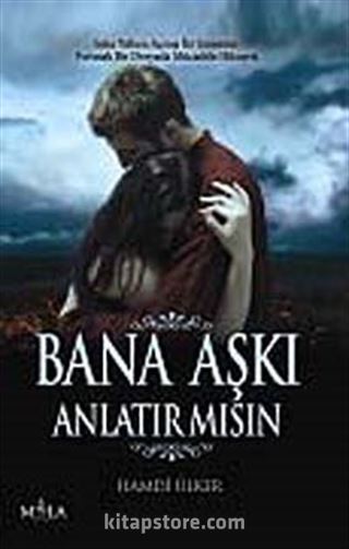 Bana Aşkı Anlatır Mısın?