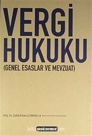 Vergi Hukuku (Genel Esaslar ve Mevzuat)