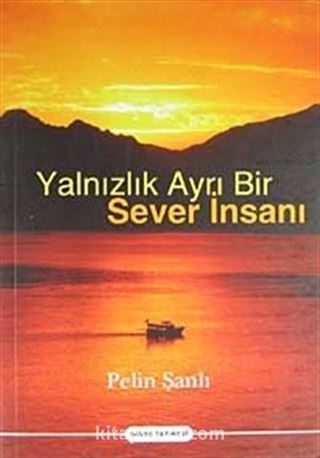 Yalnızlık Ayrı Bir Sever İnsanı