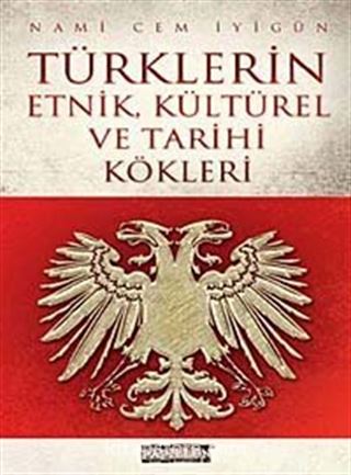 Türklerin Etnik, Kültürel ve Tarihi Kökleri