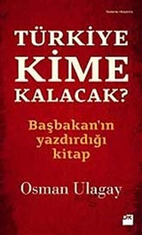 Türkiye Kime Kalacak?